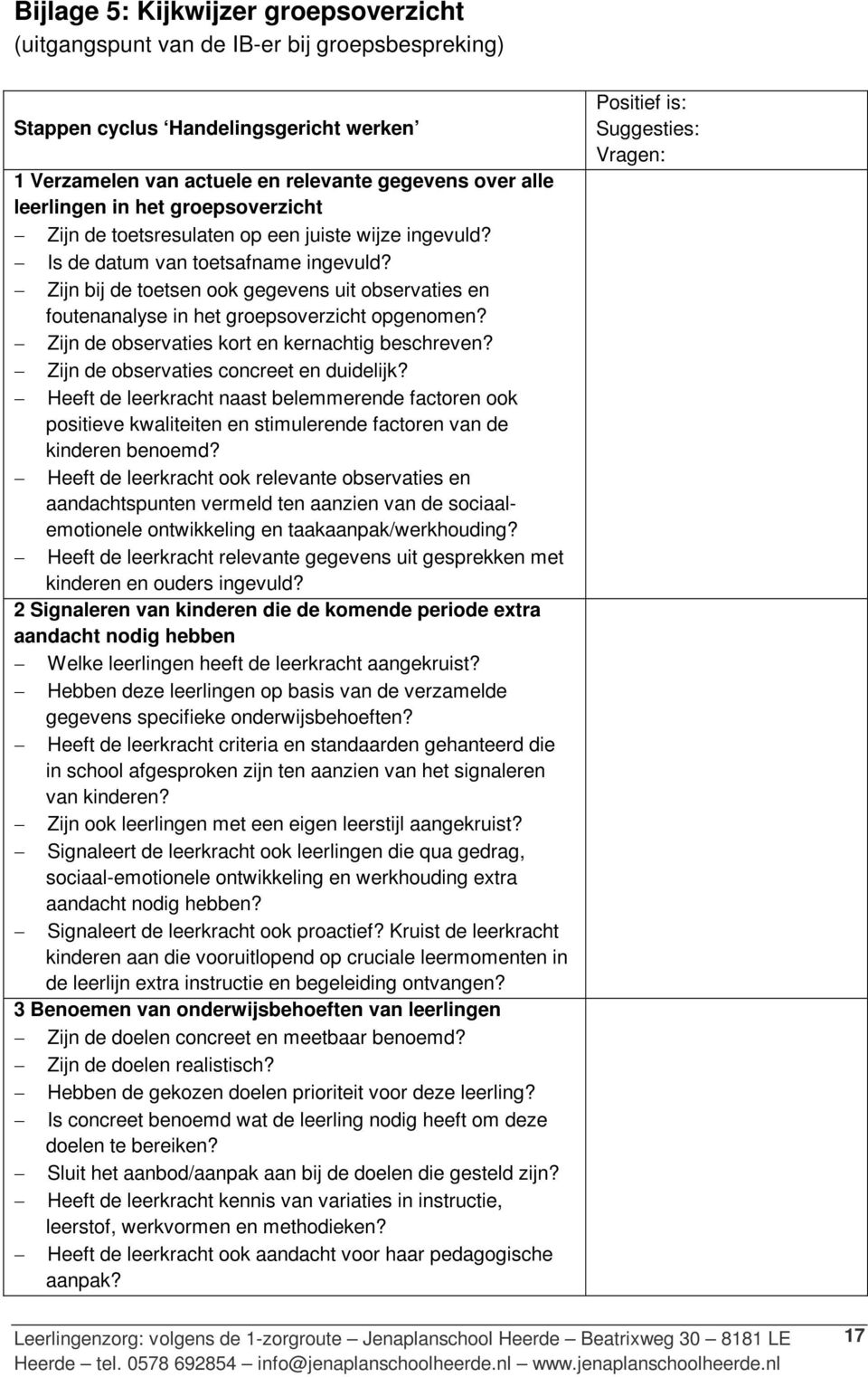 Zijn bij de toetsen ook gegevens uit observaties en foutenanalyse in het groepsoverzicht opgenomen? Zijn de observaties kort en kernachtig beschreven? Zijn de observaties concreet en duidelijk?