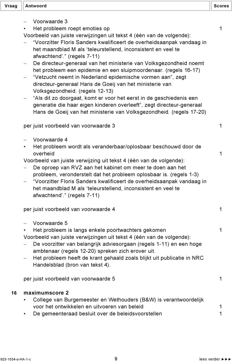 (regels 16-17) Vetzucht neemt in Nederland epidemische vormen aan, zegt directeur-generaal Hans de Goeij van het ministerie van Volksgezondheid.