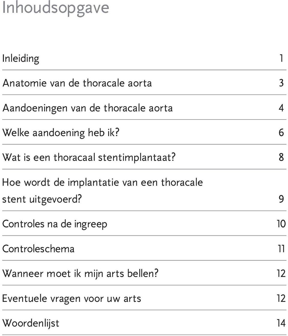 8 Hoe wordt de implantatie van een thoracale stent uitgevoerd?