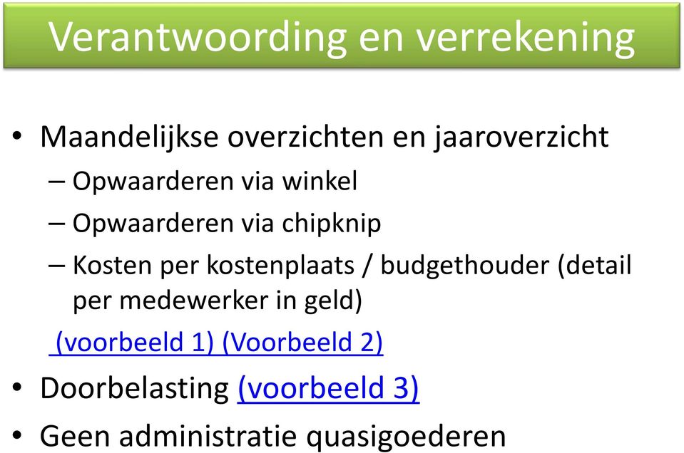 per kostenplaats / budgethouder (detail per medewerker in geld)