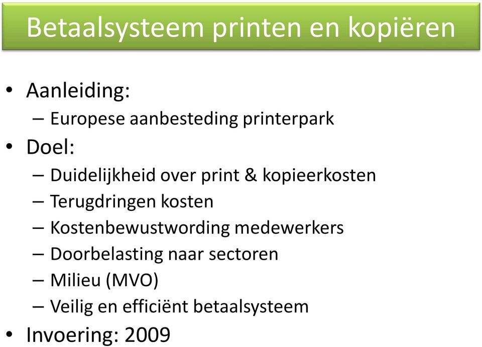 Terugdringen kosten Kostenbewustwording medewerkers Doorbelasting