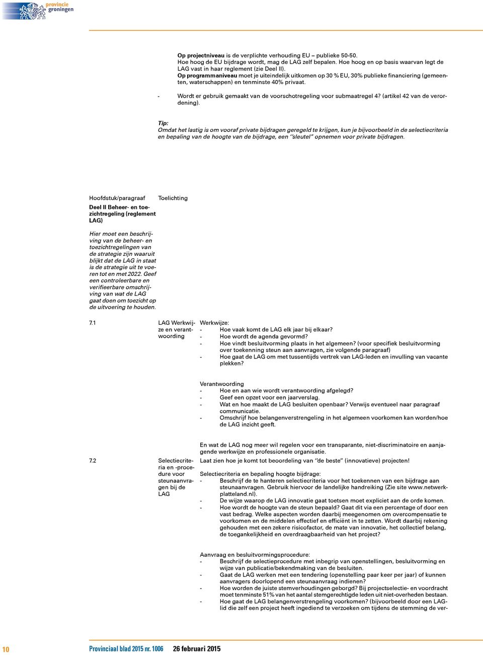 - Wordt er gebruik gemaakt an de oorschotregeling oor submaatregel 4? (artikel 42 an de erordening).