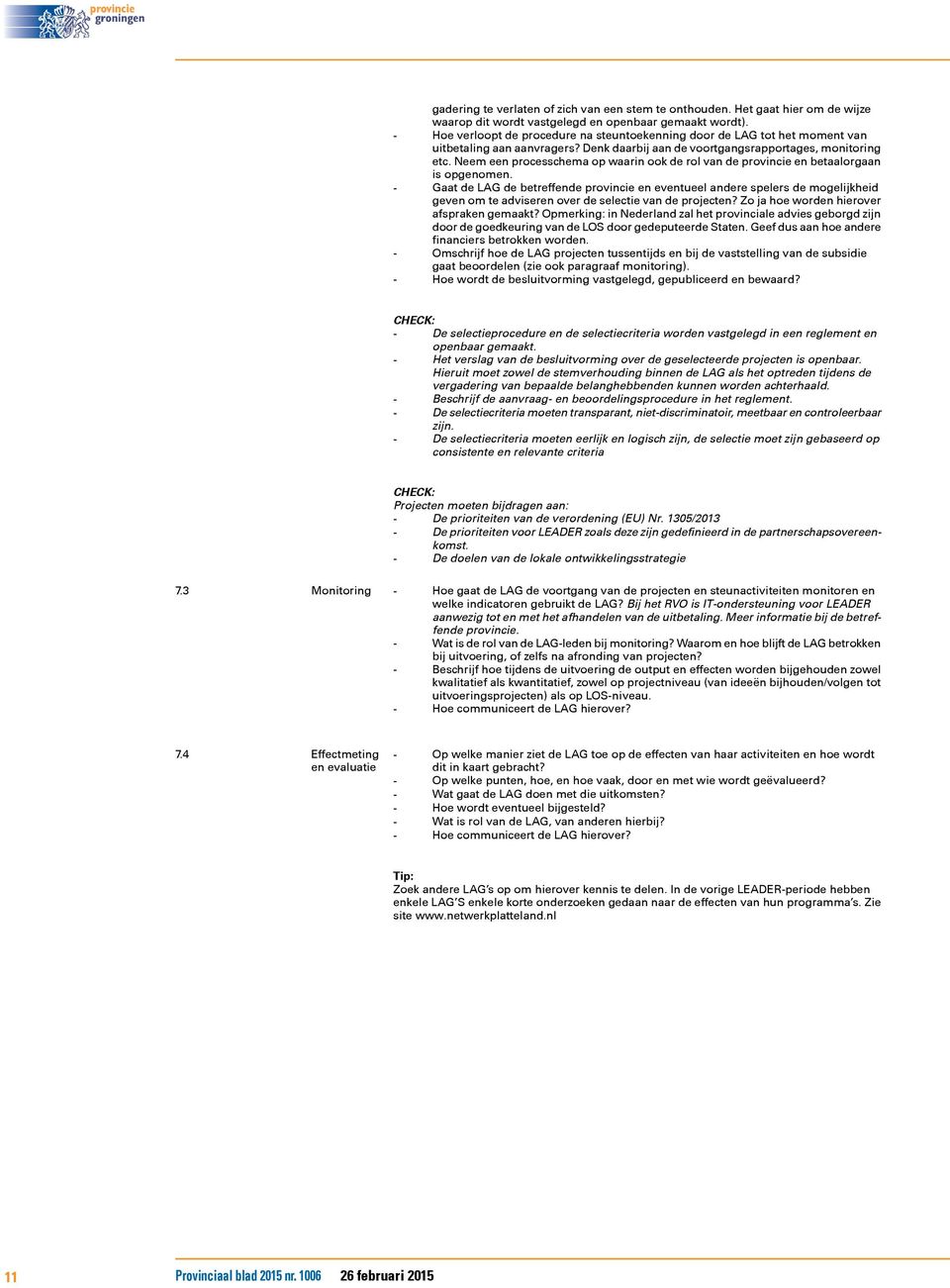 Neem een processchema op waarin ook de rol an de proincie en betaalorgaan is opgenomen.