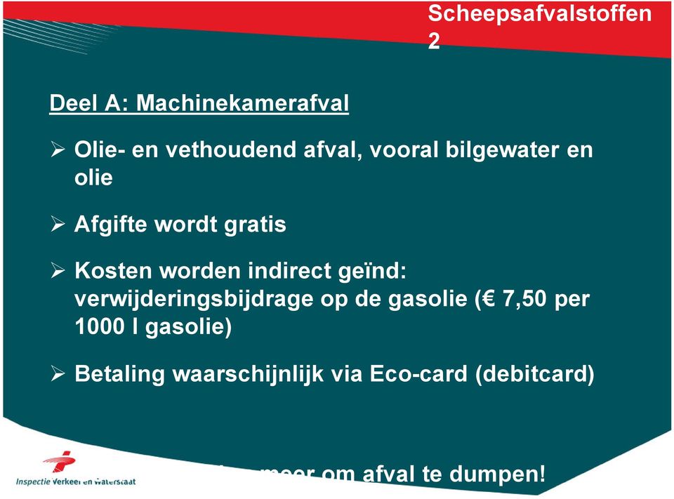 geïnd: verwijderingsbijdrage op de gasolie ( 7,50 per 1000 l gasolie)