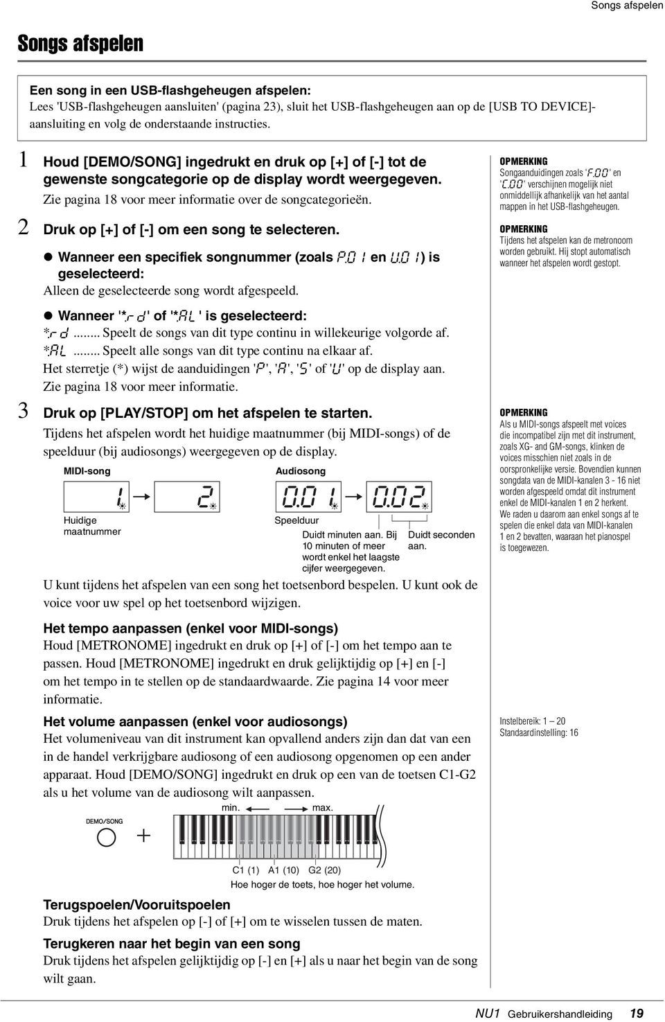 Zie pagina 18 voor meer informatie over de songcategorieën. 2 Druk op [+] of [-] om een song te selecteren. Wanneer een specifiek songnummer (zoals P.01 en U.