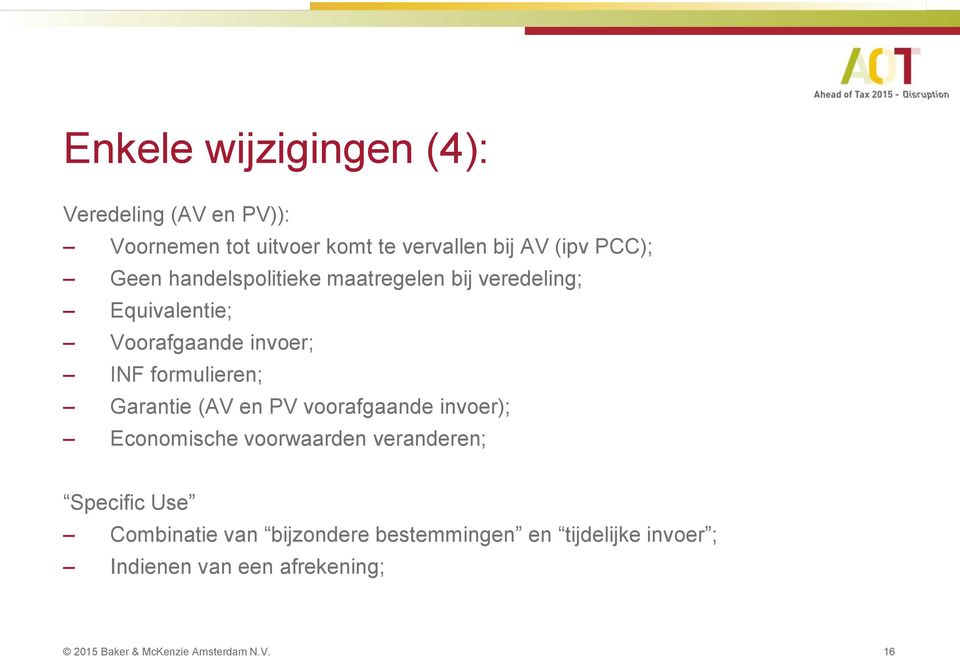 Garantie (AV en PV voorafgaande invoer); Economische voorwaarden veranderen; Specific Use Combinatie van