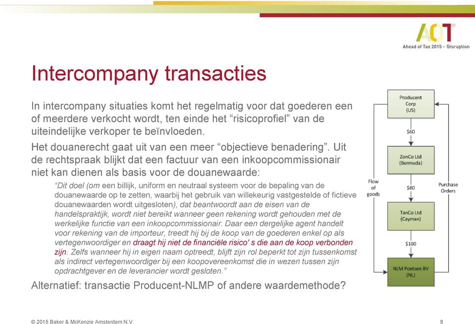 Uit de rechtspraak blijkt dat een factuur van een inkoopcommissionair niet kan dienen als basis voor de douanewaarde: Dit doel (om een billijk, uniform en neutraal systeem voor de bepaling van de