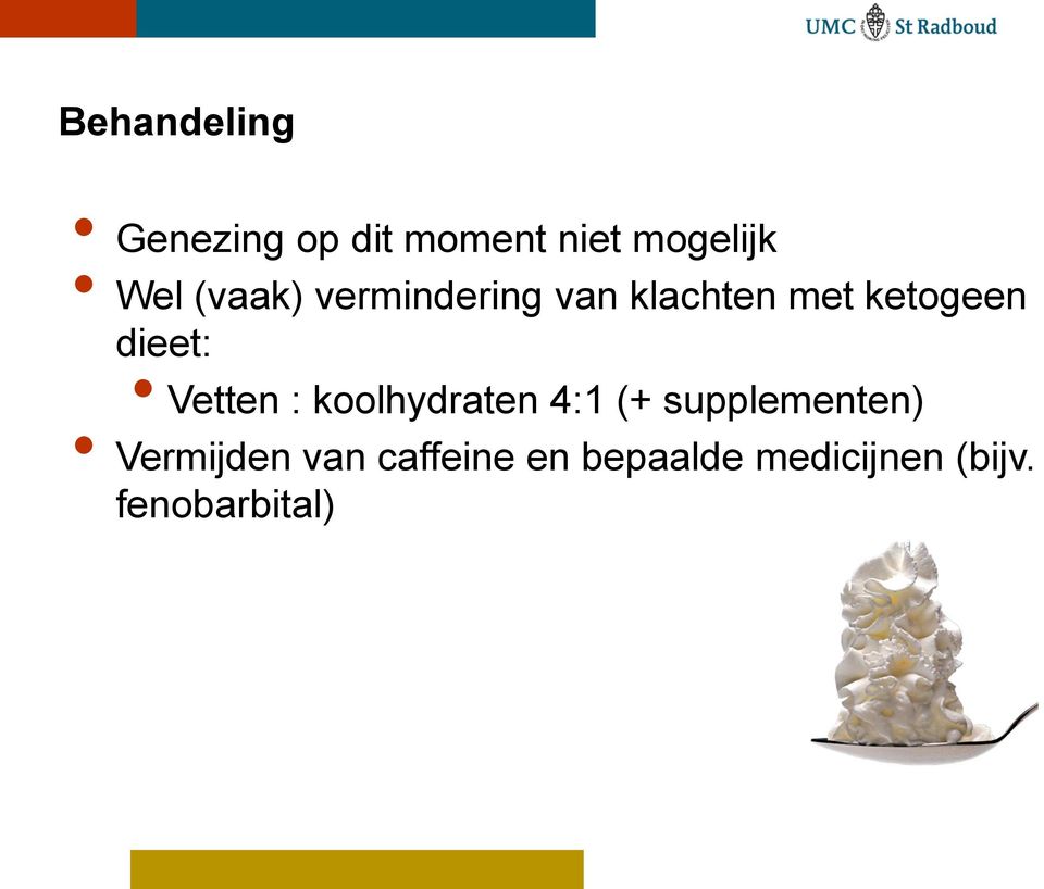 Vetten : koolhydraten 4:1 (+ supplementen) Vermijden