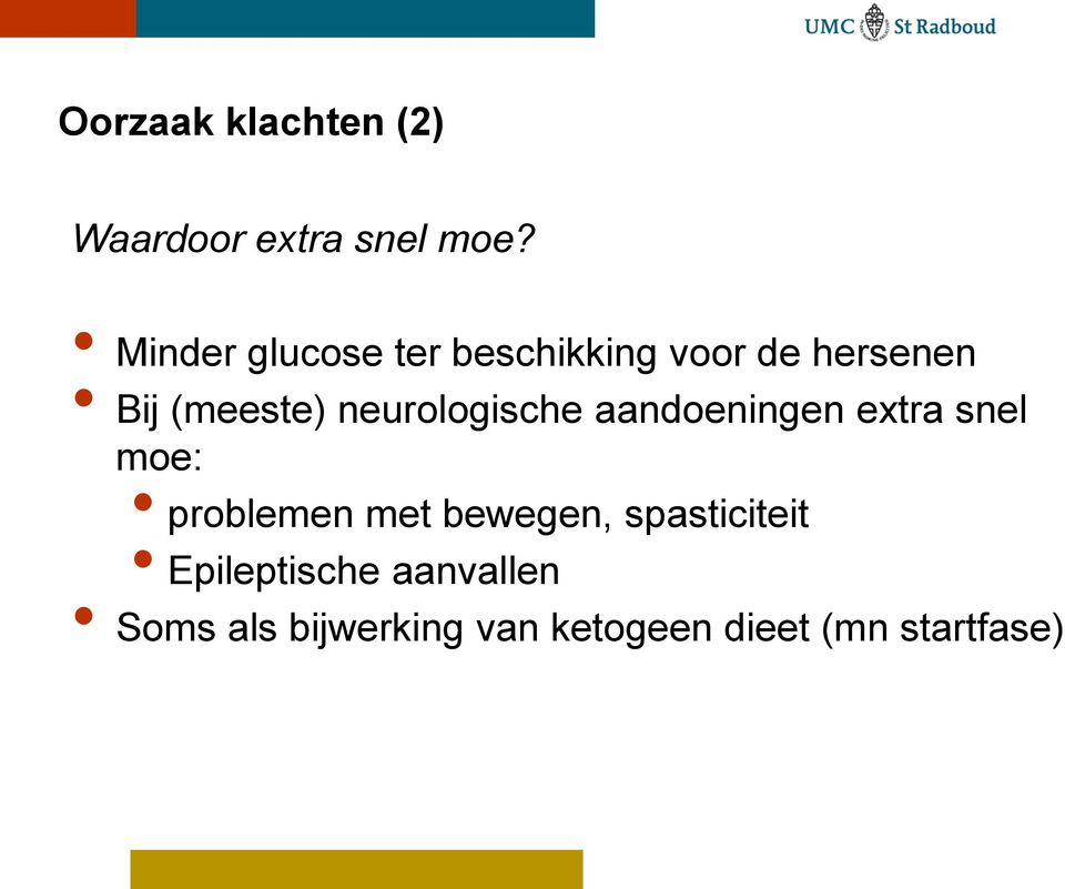 neurologische aandoeningen extra snel moe: problemen met bewegen,