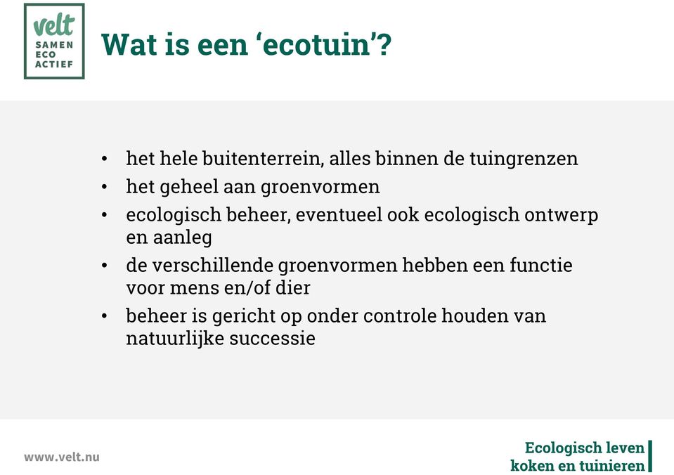 groenvormen ecologisch beheer, eventueel ook ecologisch ontwerp en aanleg