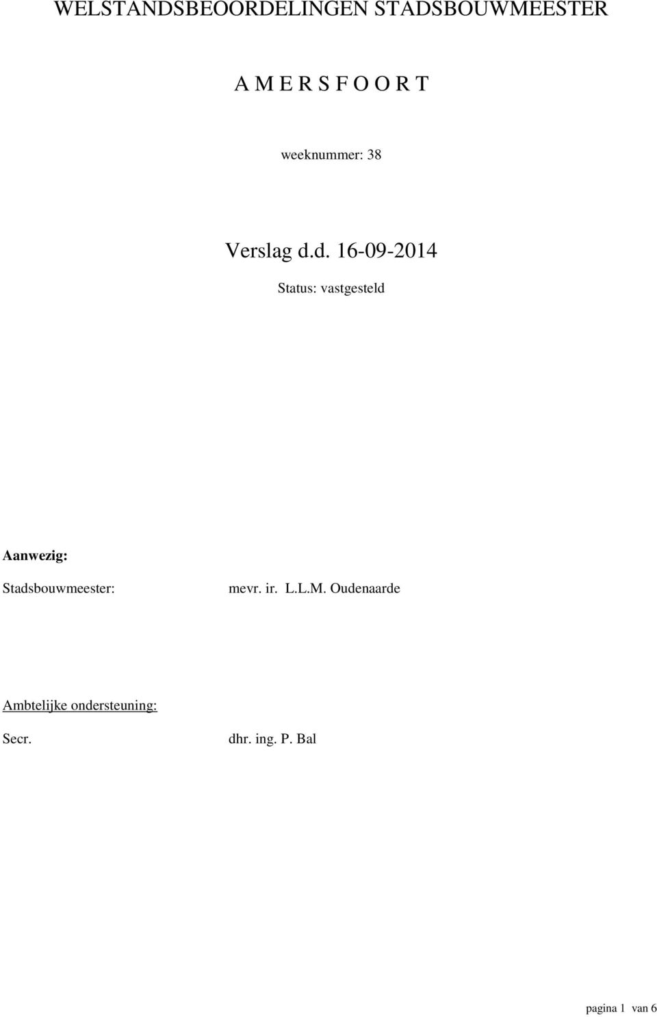 d. 16-09-2014 Status: vastgesteld Aanwezig: