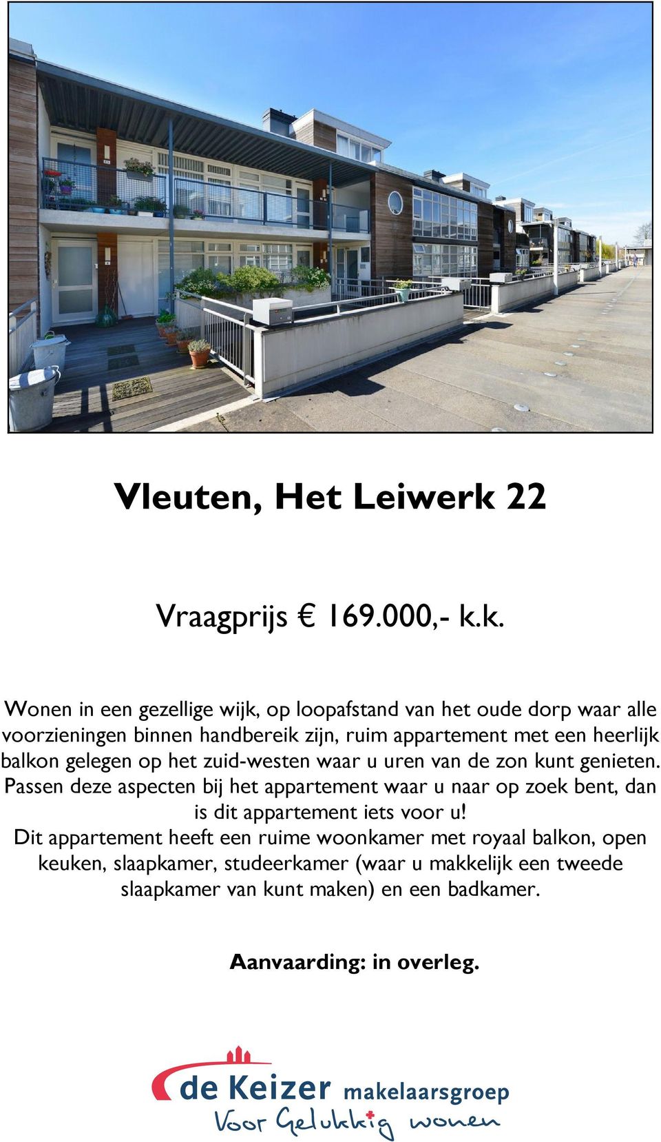 k. Wonen in een gezellige wijk, op loopafstand van het oude dorp waar alle voorzieningen binnen handbereik zijn, ruim appartement met een