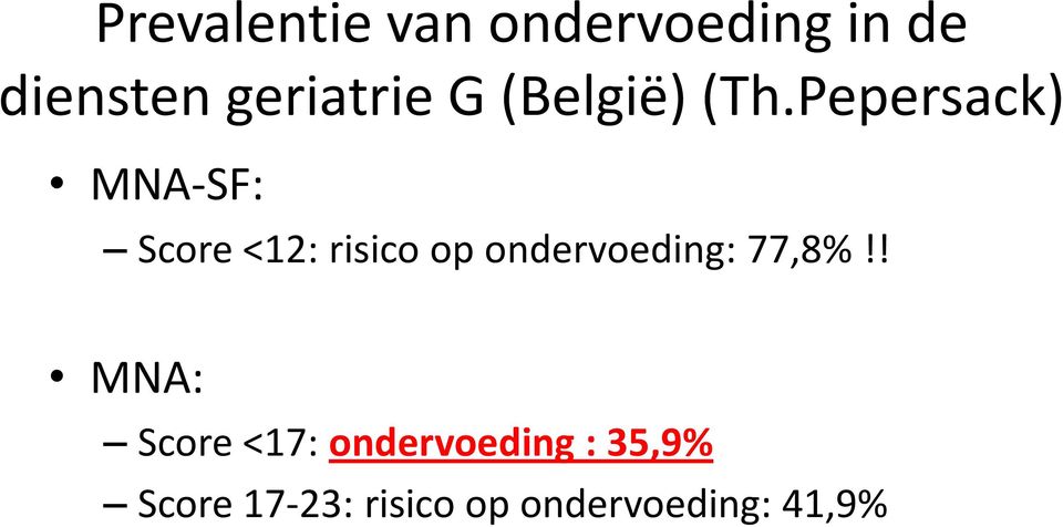 Pepersack) MNA-SF: Score <12: risico op