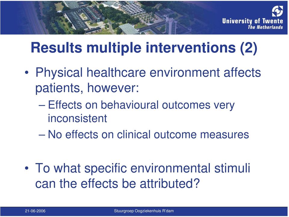 outcomes very inconsistent No effects on clinical outcome
