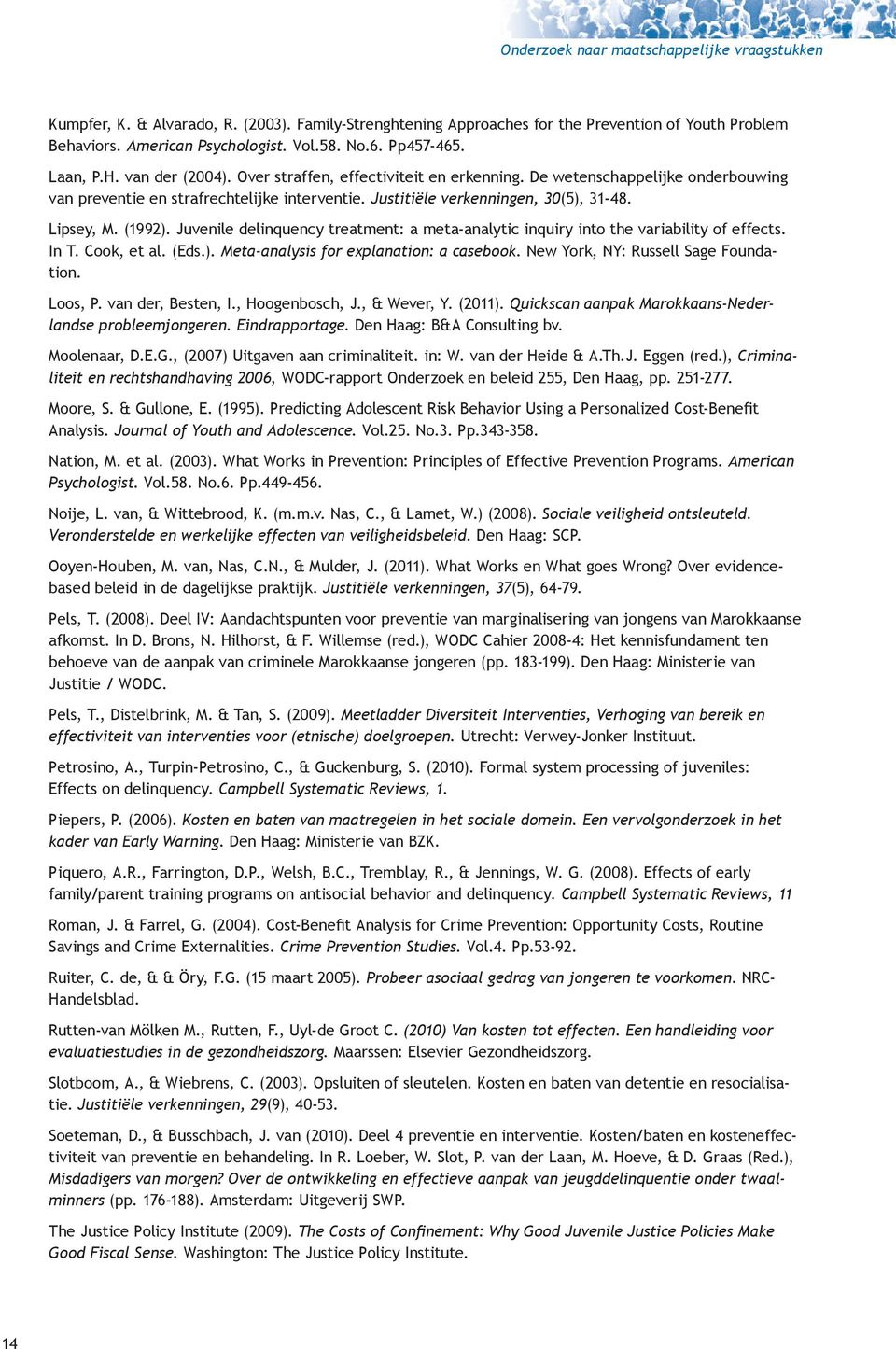 Juvenile delinquency treatment: a meta-analytic inquiry into the variability of effects. In T. Cook, et al. (Eds.). Meta-analysis for explanation: a casebook. New York, NY: Russell Sage Foundation.