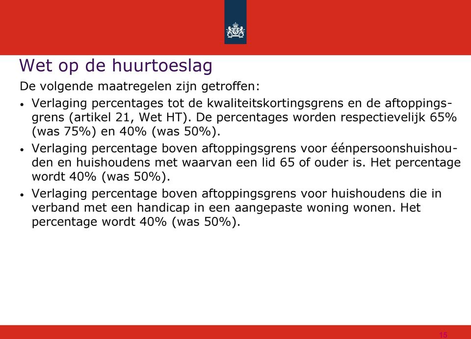 Verlaging percentage boven aftoppingsgrens voor éénpersoonshuishouden en huishoudens met waarvan een lid 65 of ouder is.