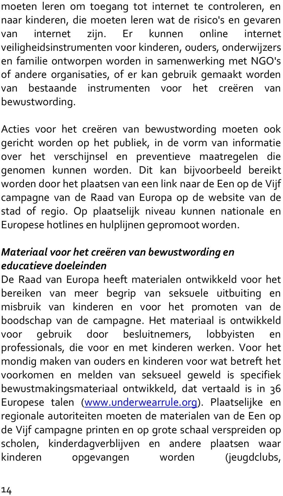 van bestaande instrumenten voor het creëren van bewustwording.