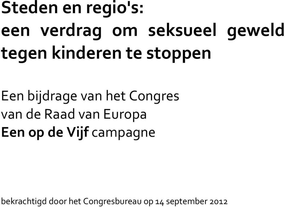 Congres van de Raad van Europa Een op de Vijf