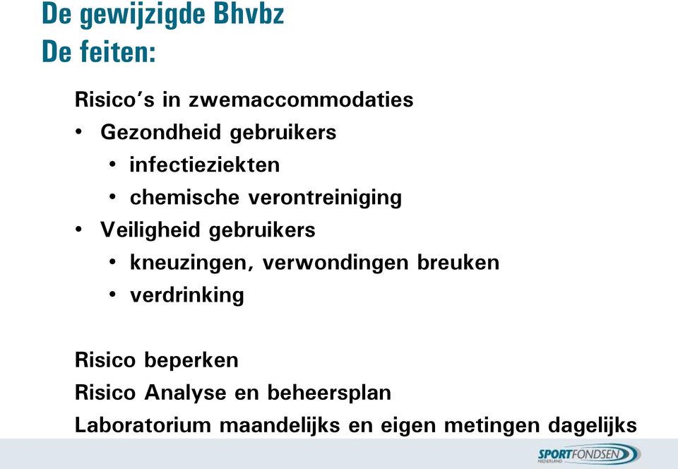 gebruikers kneuzingen, verwondingen breuken verdrinking Risico beperken