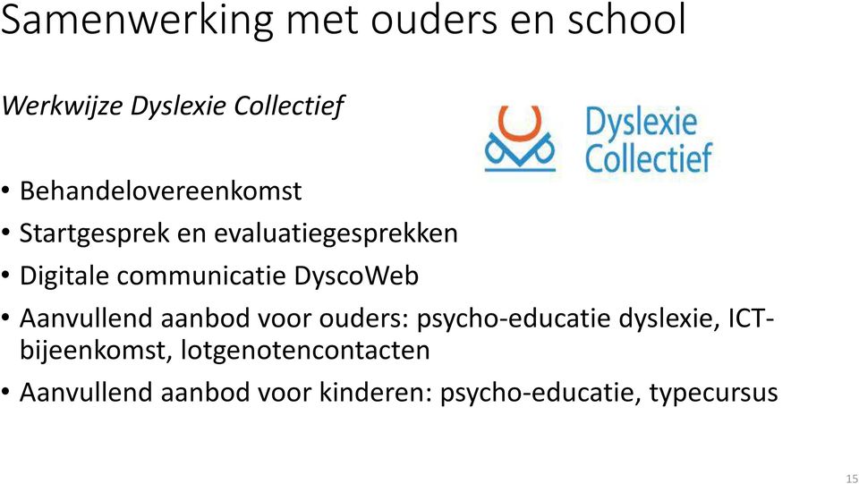 communicatie DyscoWeb Aanvullend aanbod voor ouders: psycho-educatie