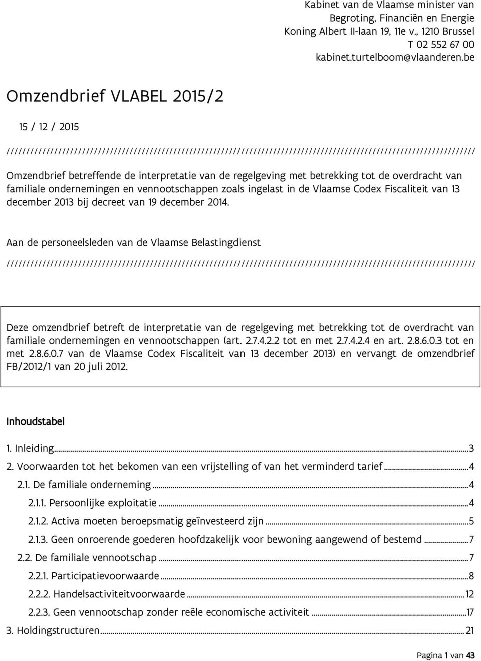 betreffende de interpretatie van de regelgeving met betrekking tot de overdracht van familiale ondernemingen en vennootschappen zoals ingelast in de Vlaamse Codex Fiscaliteit van 13 december 2013 bij