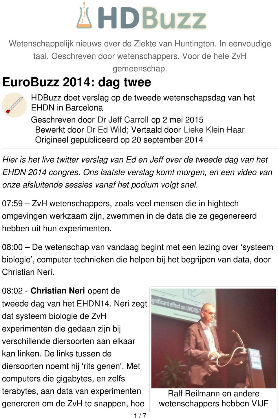 Origineel gepubliceerd op 20 september 2014 Hier is het live twitter verslag van Ed en Jeff over de tweede dag van het EHDN 2014 congres.