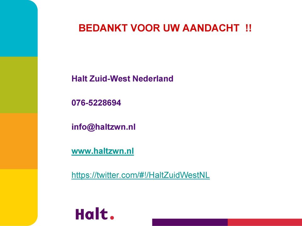 076-5228694 info@haltzwn.nl www.
