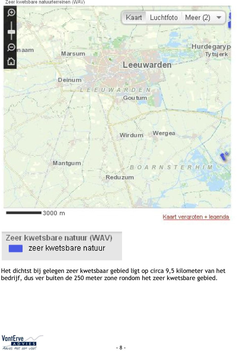 het bedrijf, dus ver buiten de 250 meter