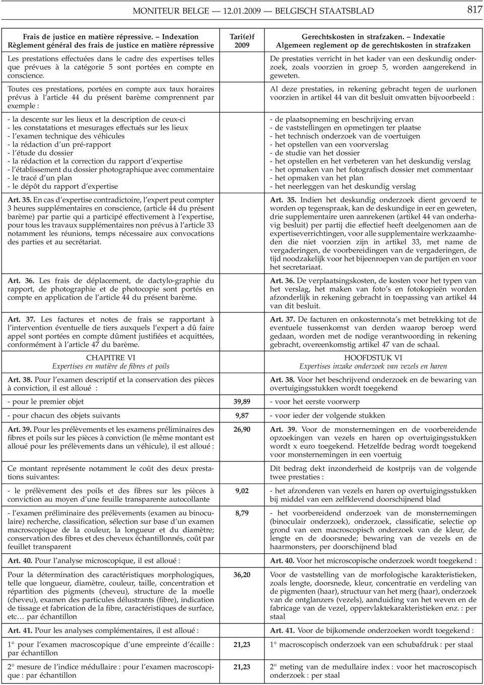 constatations et mesurages effectués sur les lieux -l examen technique des véhicules -larédaction d un pré-rapport -l étude du dossier -larédaction et la correction du rapport d expertise -l