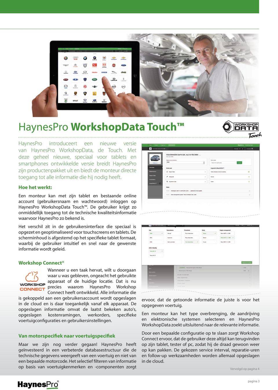 Hoe het werkt: Een monteur kan met zijn tablet en bestaande online account (gebruikersnaam en wachtwoord) inloggen op HaynesPro WorkshopData Touch.