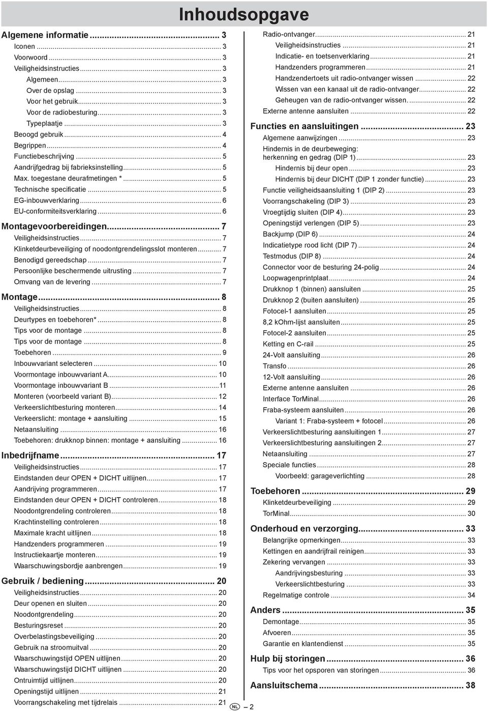 .. 6 Montagevoorbereidingen... 7 Veiligheidsinstructies... 7 Klinketdeurbeveiliging of noodontgrendelingsslot monteren... 7 Benodigd gereedschap... 7 Persoonlijke beschermende uitrusting.