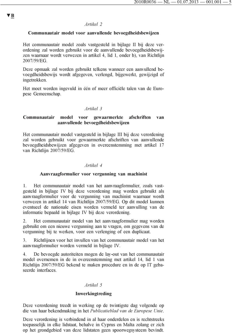 bevoegdheidsbewijzen waarnaar wordt verwezen in artikel 4, lid 1, onder b), van Richtlijn 2007/59/EG.