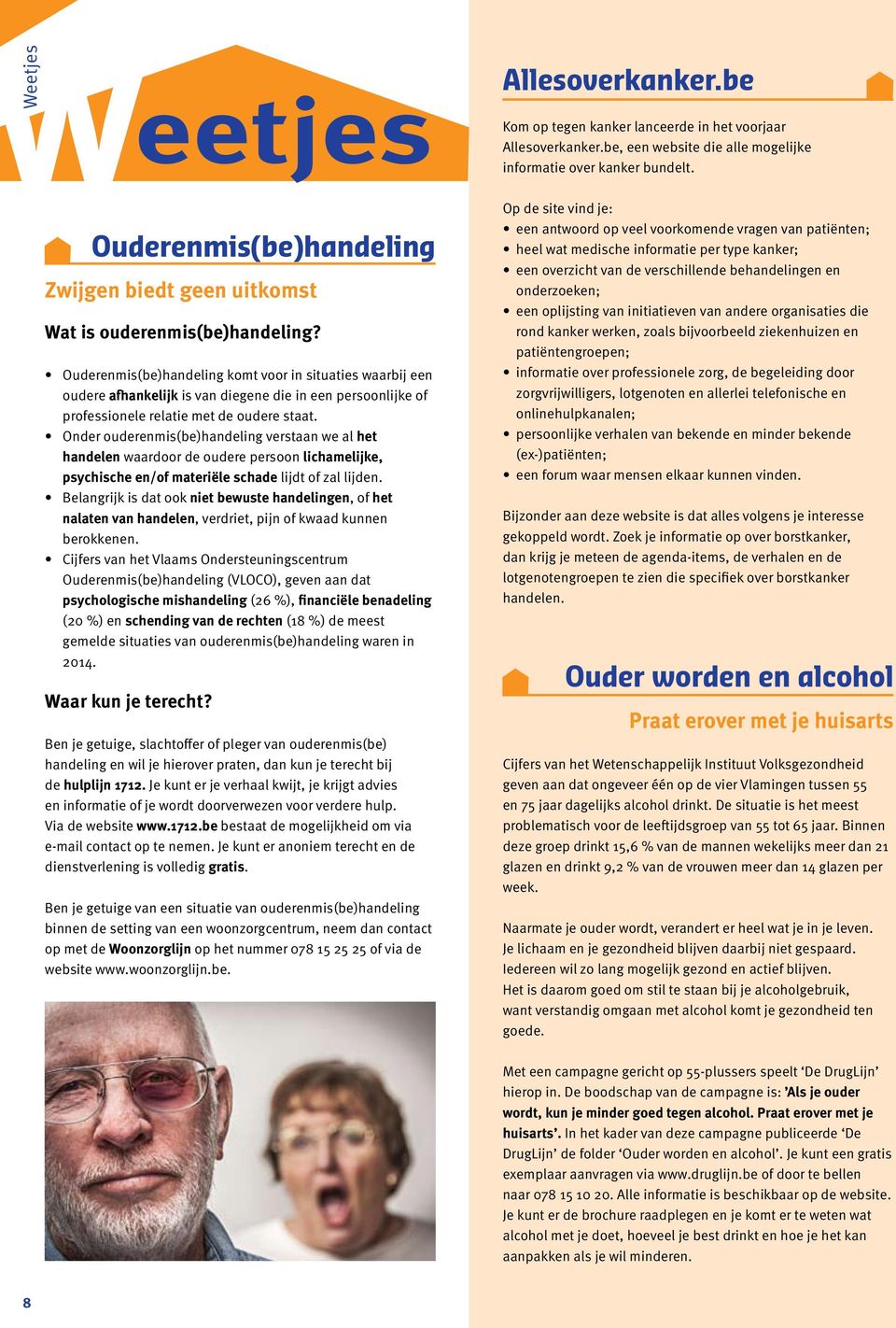 Ouderenmis(be)handeling komt voor in situaties waarbij een oudere afhankelijk is van diegene die in een persoonlijke of professionele relatie met de oudere staat.