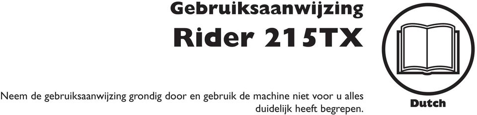 en gebruik de machine niet voor u