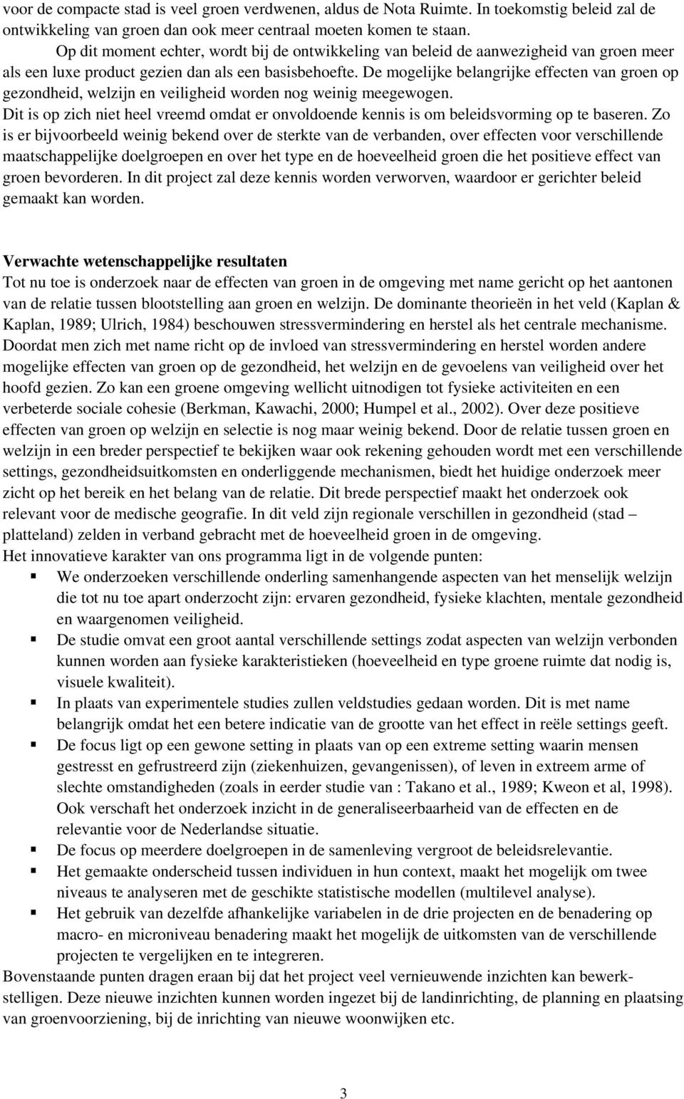 De mogelijke belangrijke effecten van groen op gezondheid, welzijn en veiligheid worden nog weinig meegewogen.