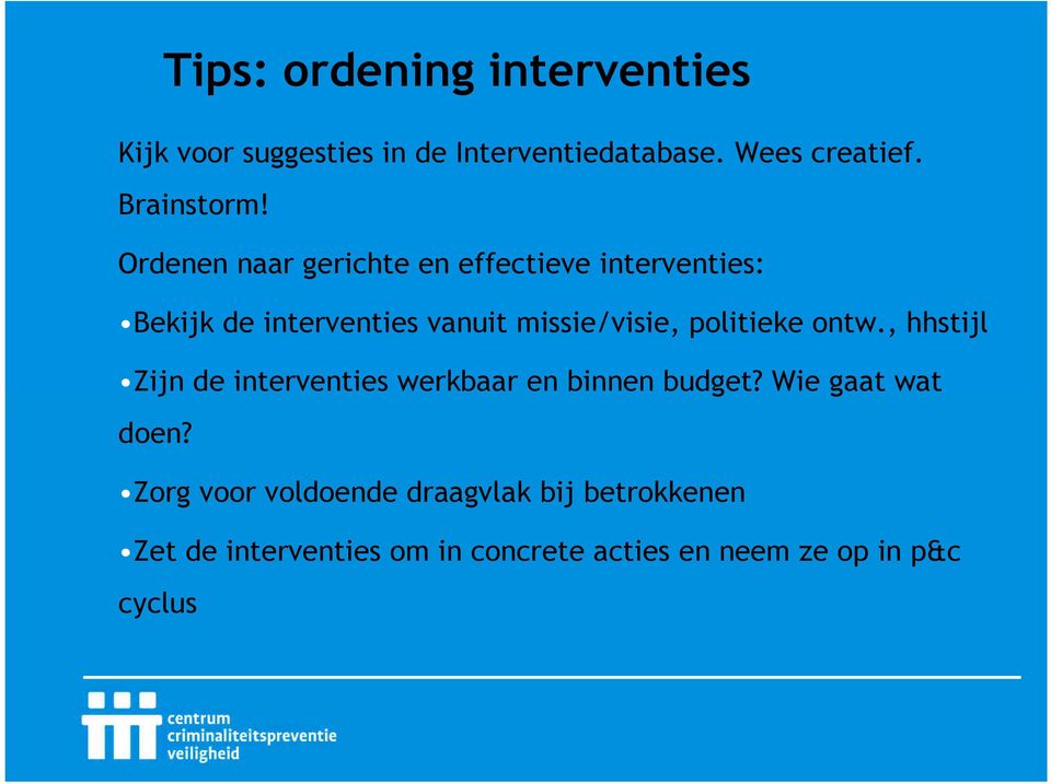 Ordenen naar gerichte en effectieve interventies: Bekijk de interventies vanuit missie/visie,