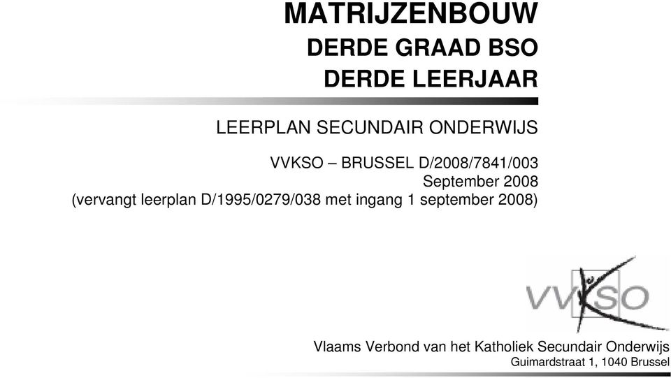 leerplan D/1995/0279/038 met ingang 1 september 2008) Vlaams