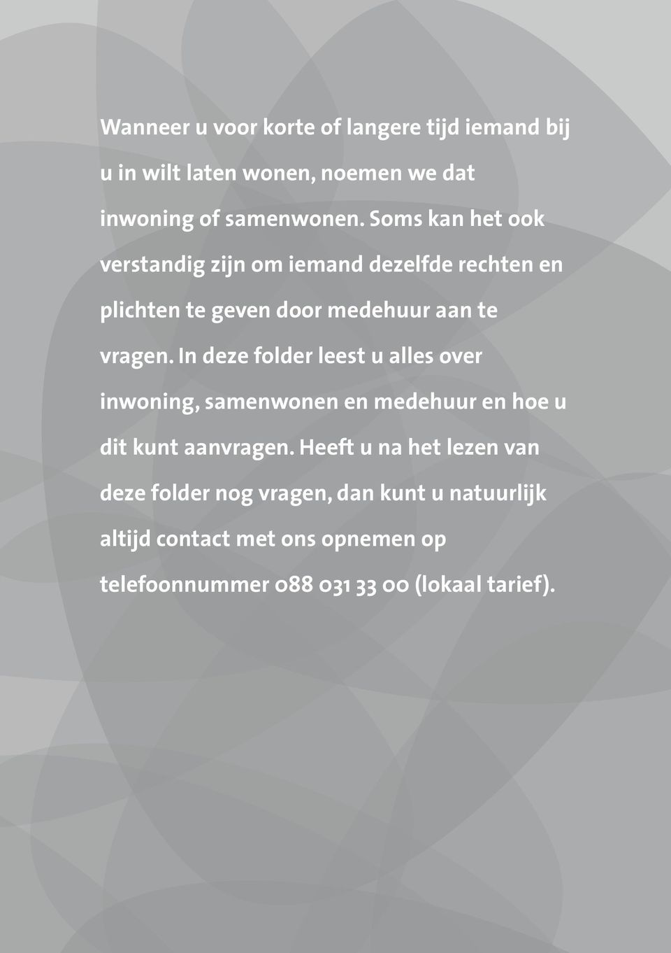 In deze folder leest u alles over inwoning, samenwonen en medehuur en hoe u dit kunt aanvragen.