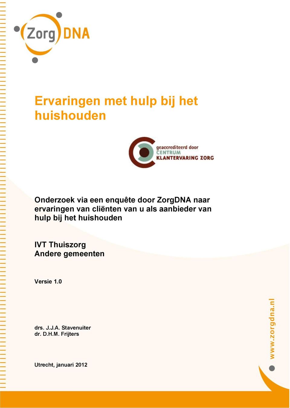 IVT Thuiszorg Andere gemeenten Versie 1.0 drs. J.J.A. Stavenuiter dr. D.H.M.