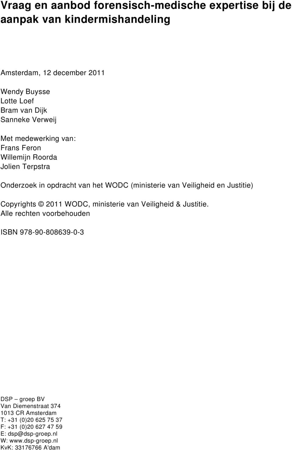 Justitie) Copyrights 2011 WODC, ministerie van Veiligheid & Justitie.