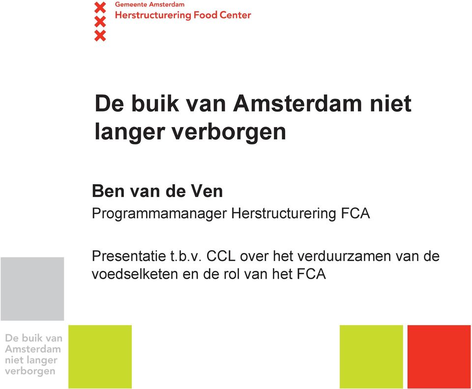 Herstructurering FCA Presentatie t.b.v.
