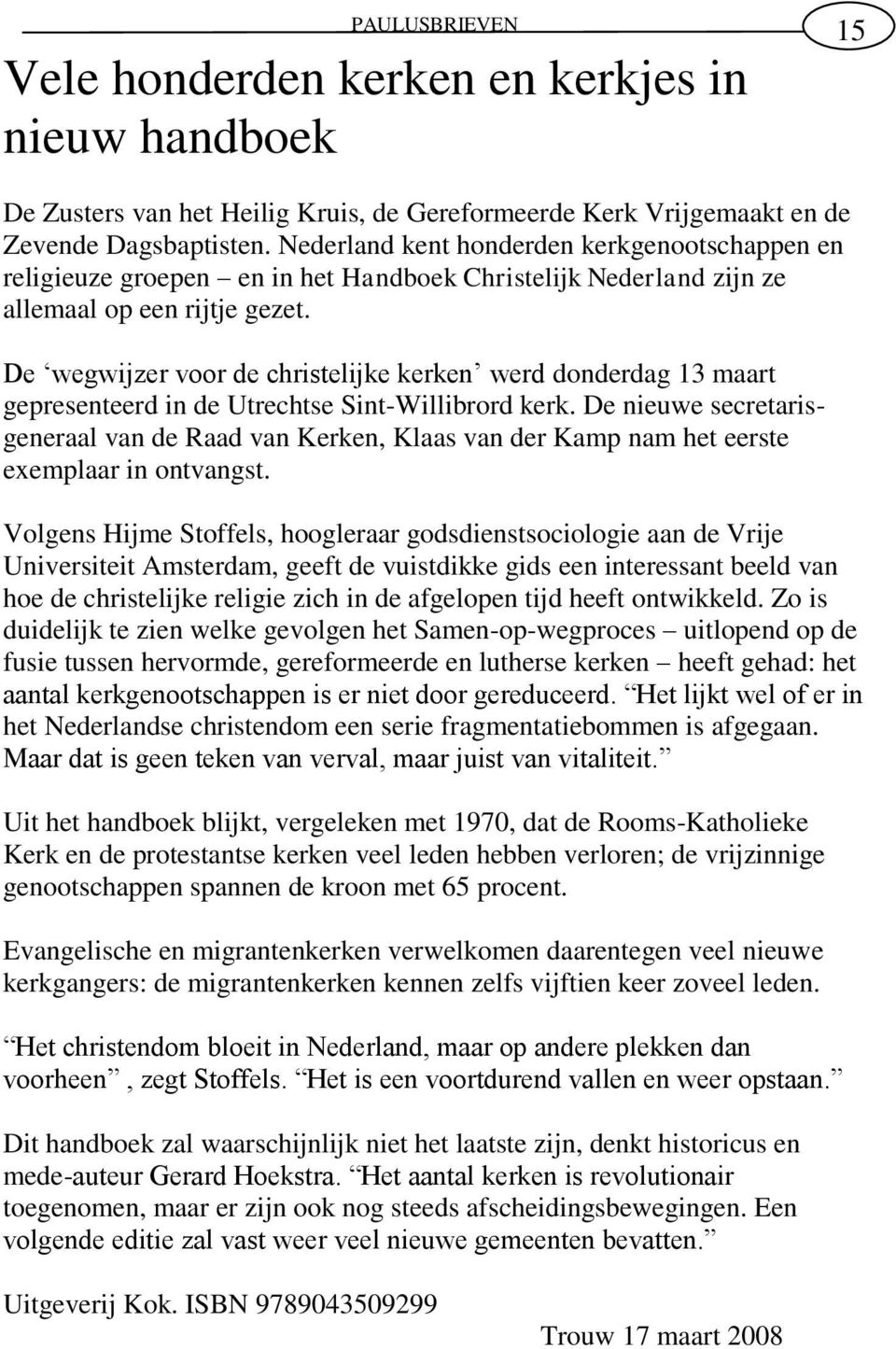 De wegwijzer voor de christelijke kerken werd donderdag 13 maart gepresenteerd in de Utrechtse Sint-Willibrord kerk.