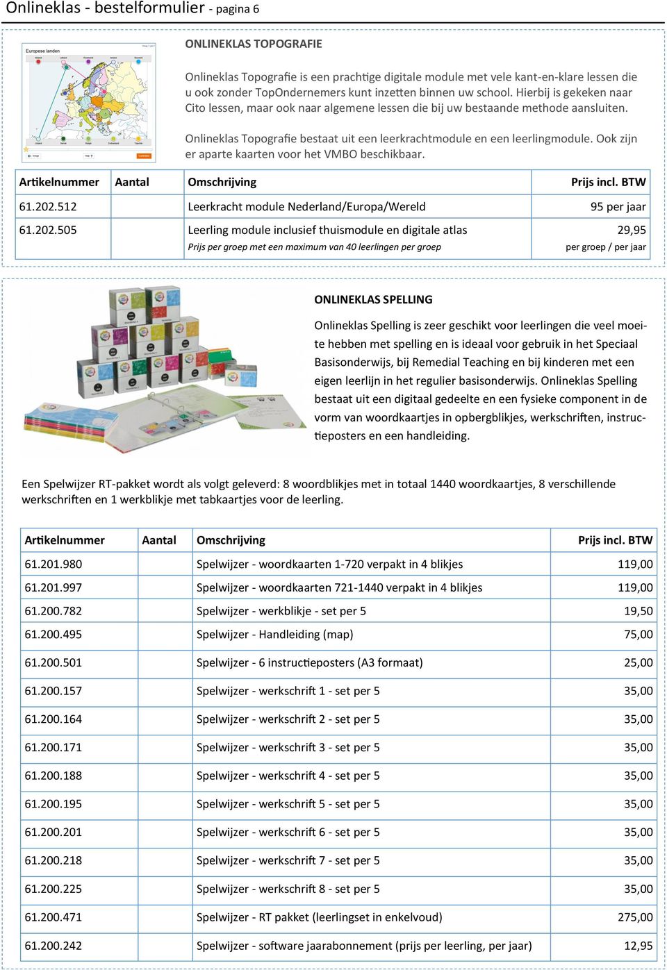 Ook zijn er aparte kaarten voor het VMBO beschikbaar. incl. BTW 61.202.