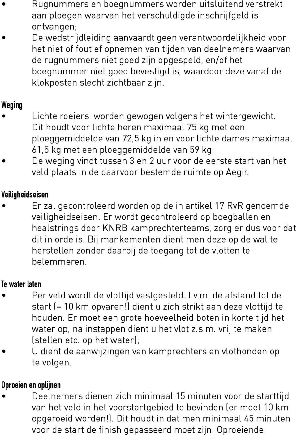 Weging Lichte roeiers worden gewogen volgens het wintergewicht.