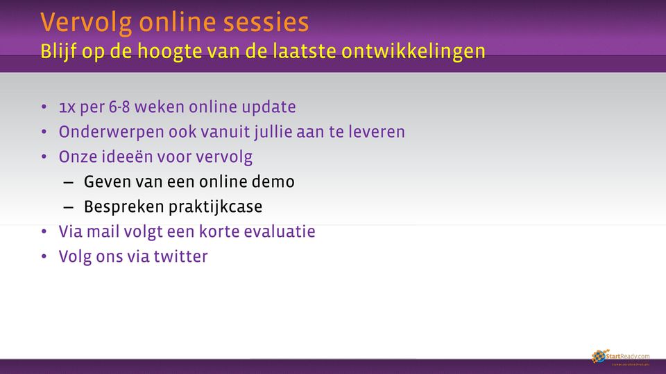 jullie aan te leveren Onze ideeën voor vervolg Geven van een online