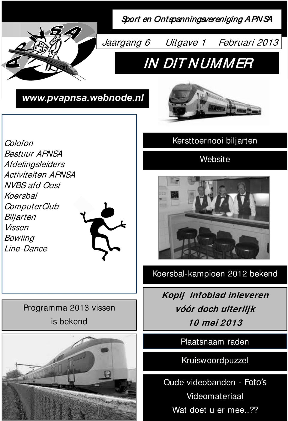 Line-Dance Kersttoernooi biljarten Website Koersbal-kampioen 2012 bekend Programma 2013 vissen is bekend Kopij infoblad