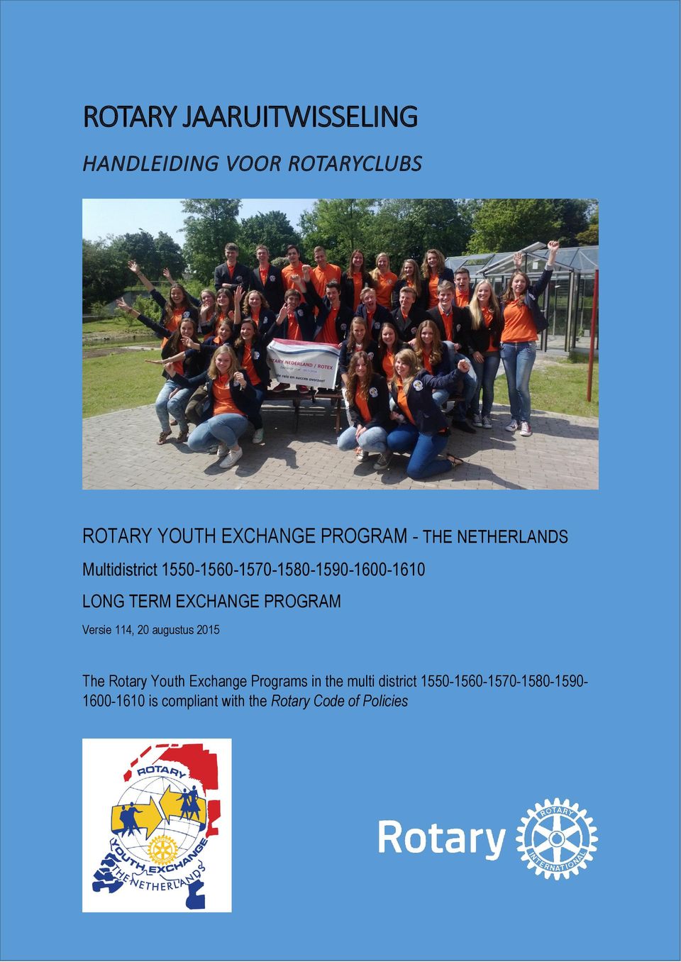 114, 20 augustus 2015 The Rotary Youth Exchange Programs in the multi district