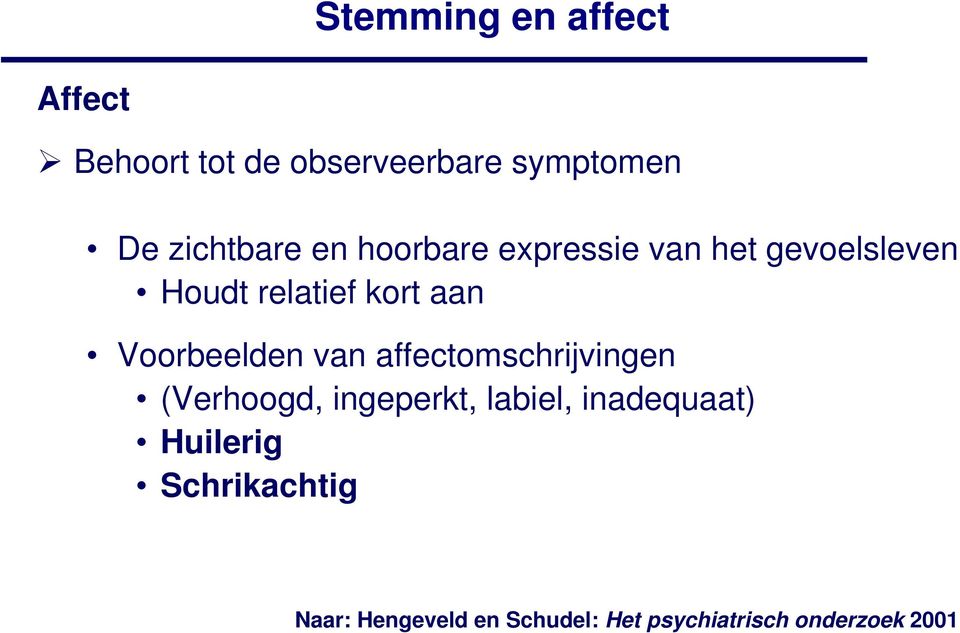 Voorbeelden van affectomschrijvingen (Verhoogd, ingeperkt, labiel,