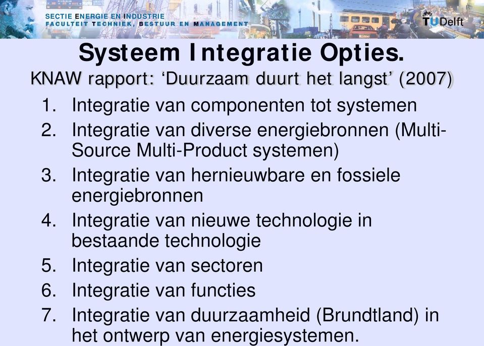 Integratie van diverse energiebronnen (Multi- Source Multi-Product systemen) 3.
