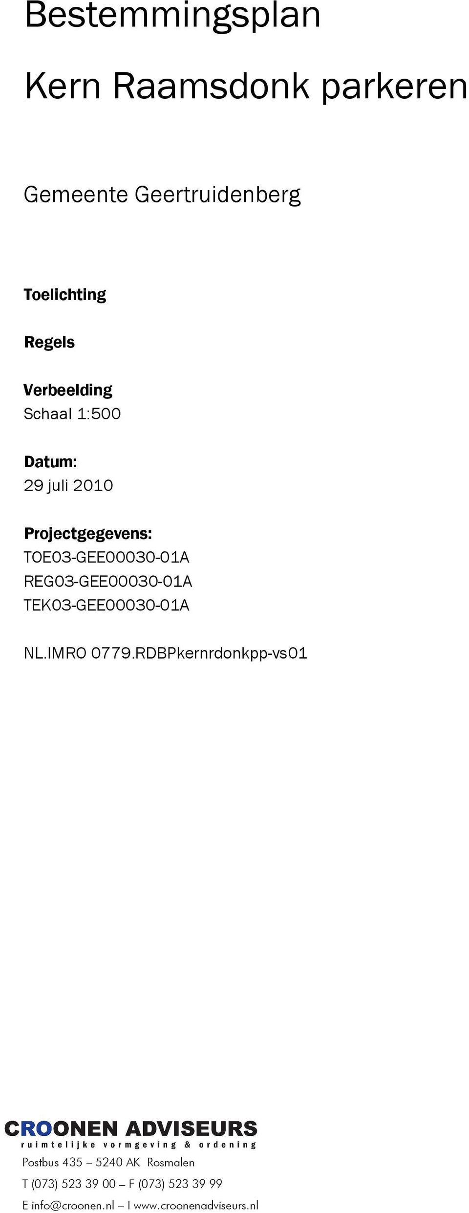 REG03-GEE00030-01A TEK03-GEE00030-01A NL.IMRO 0779.